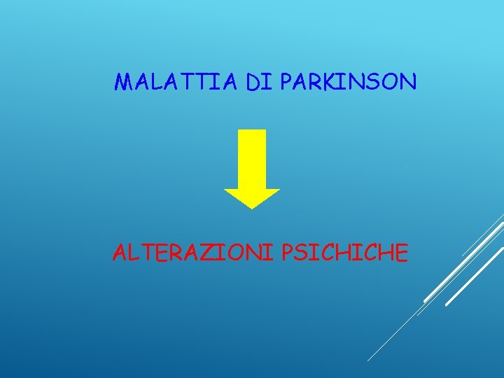 MALATTIA DI PARKINSON ALTERAZIONI PSICHICHE 