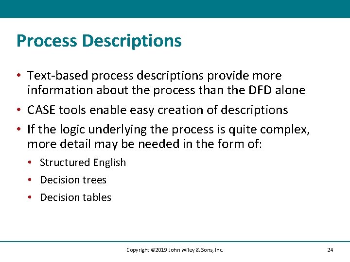 Process Descriptions • Text-based process descriptions provide more information about the process than the