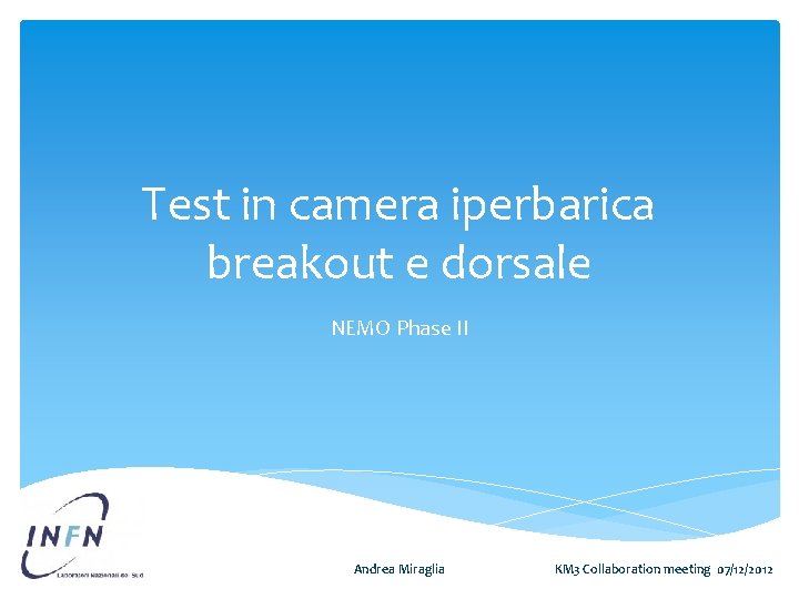 Test in camera iperbarica breakout e dorsale NEMO Phase II Andrea Miraglia KM 3