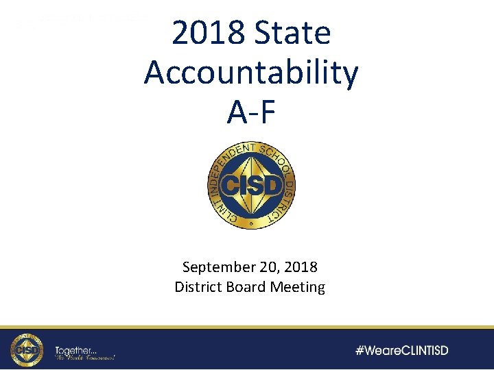 2018 State Accountability A-F Accountability 2018 September 20, 2018 District Board Meeting 