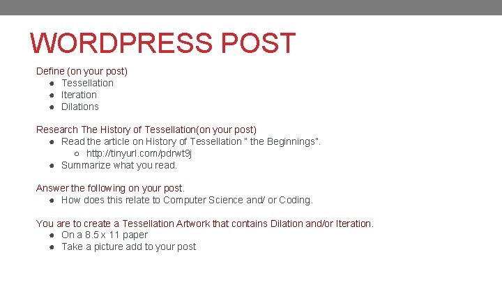 WORDPRESS POST Define (on your post) ● Tessellation ● Iteration ● Dilations Research The WORDPRESS POST Define (on your post) ● Tessellation ● Iteration ● Dilations Research The