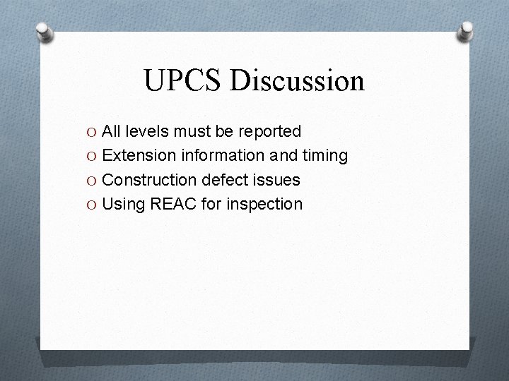 UPCS Discussion O All levels must be reported O Extension information and timing O