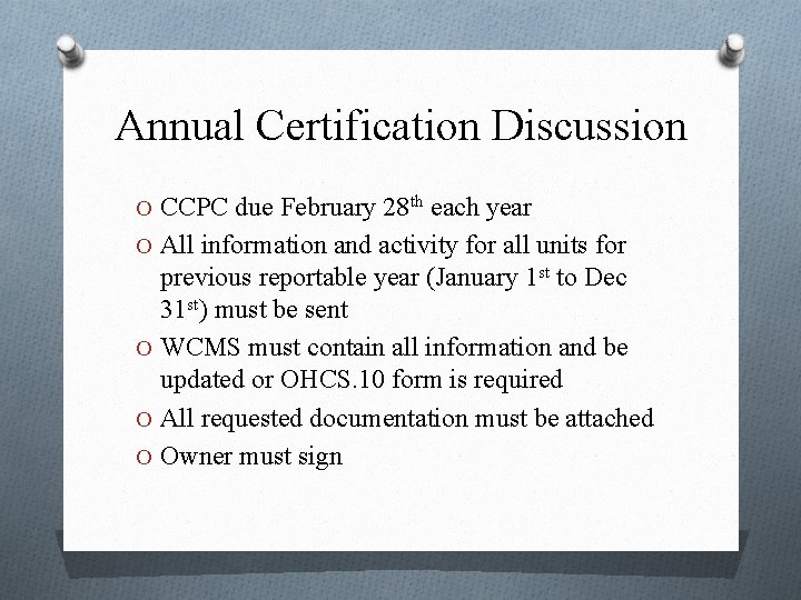 Annual Certification Discussion O CCPC due February 28 th each year O All information