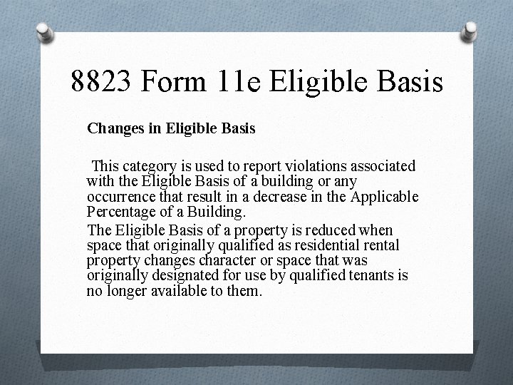 8823 Form 11 e Eligible Basis Changes in Eligible Basis This category is used