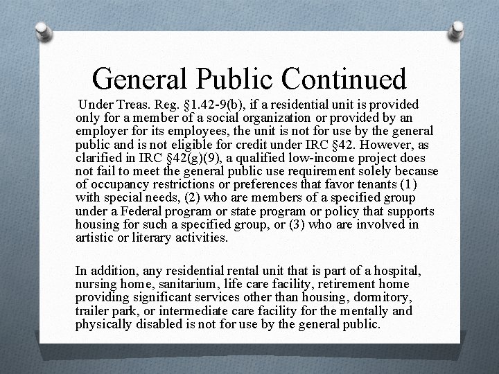 General Public Continued Under Treas. Reg. § 1. 42 -9(b), if a residential unit