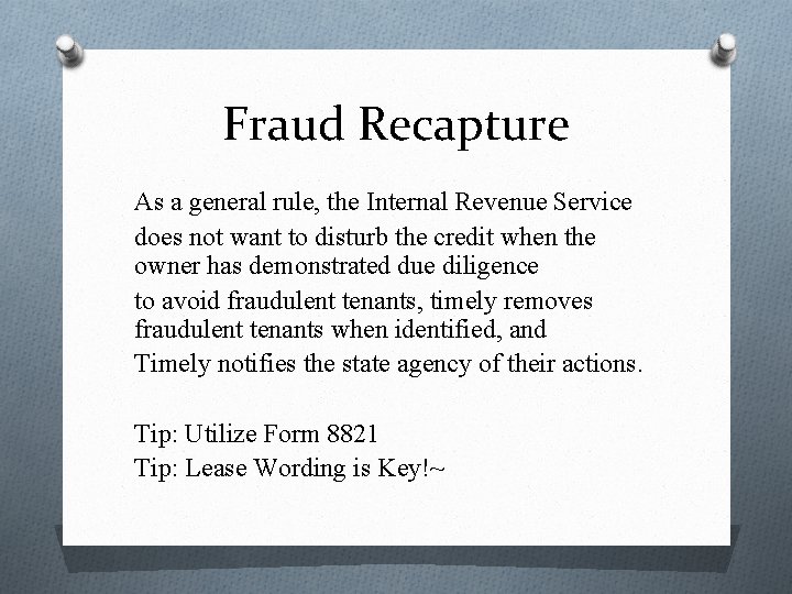 Fraud Recapture As a general rule, the Internal Revenue Service does not want to