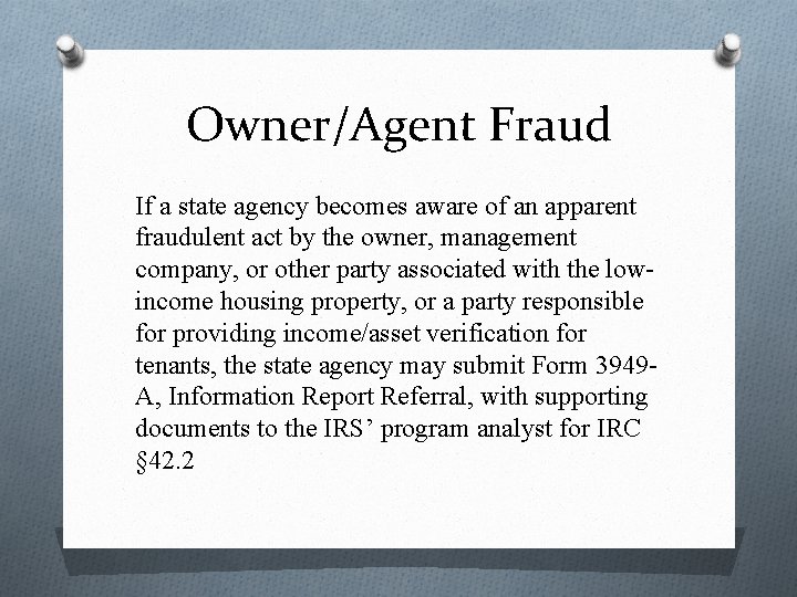 Owner/Agent Fraud If a state agency becomes aware of an apparent fraudulent act by