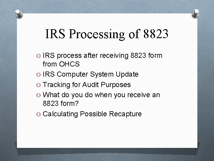 IRS Processing of 8823 O IRS process after receiving 8823 form from OHCS O