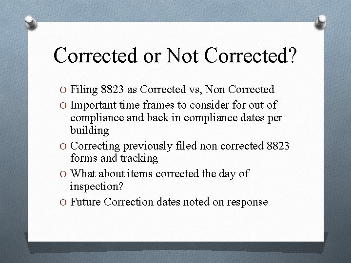 Corrected or Not Corrected? O Filing 8823 as Corrected vs, Non Corrected O Important