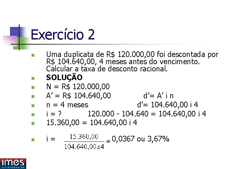 Exercício 2 n Uma duplicata de R$ 120. 000, 00 foi descontada por R$ Exercício 2 n Uma duplicata de R$ 120. 000, 00 foi descontada por R$