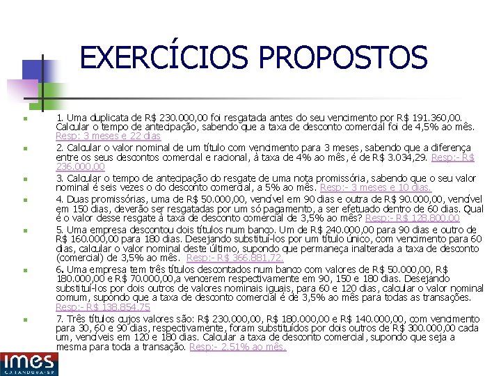 EXERCÍCIOS PROPOSTOS n n n n 1. Uma duplicata de R$ 230. 000, 00 EXERCÍCIOS PROPOSTOS n n n n 1. Uma duplicata de R$ 230. 000, 00