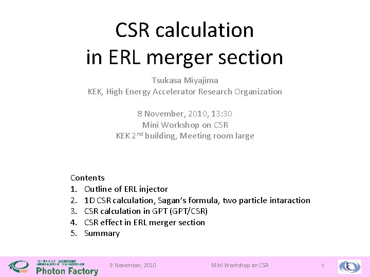 CSR calculation in ERL merger section Tsukasa Miyajima KEK, High Energy Accelerator Research Organization