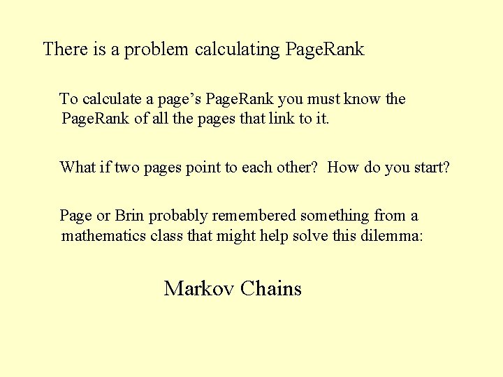 There is a problem calculating Page. Rank To calculate a page’s Page. Rank you