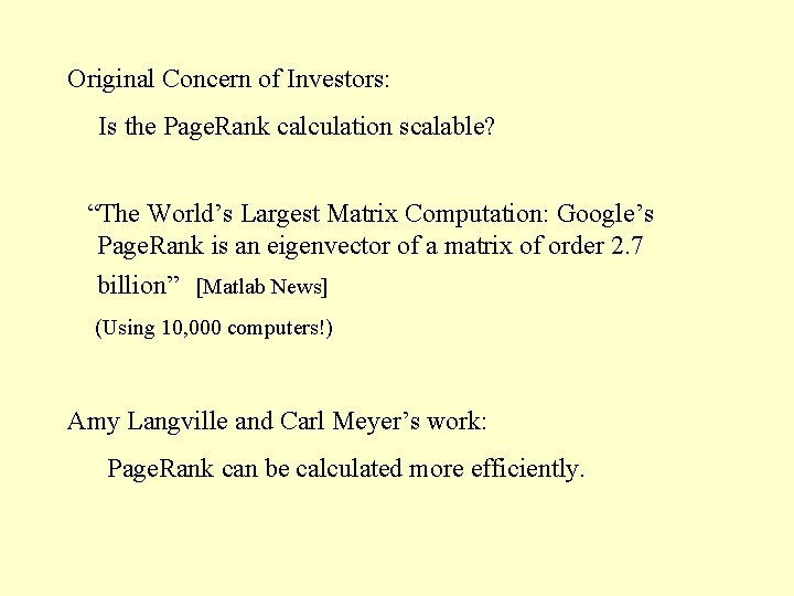 Original Concern of Investors: Is the Page. Rank calculation scalable? “The World’s Largest Matrix