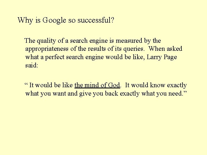 Why is Google so successful? The quality of a search engine is measured by