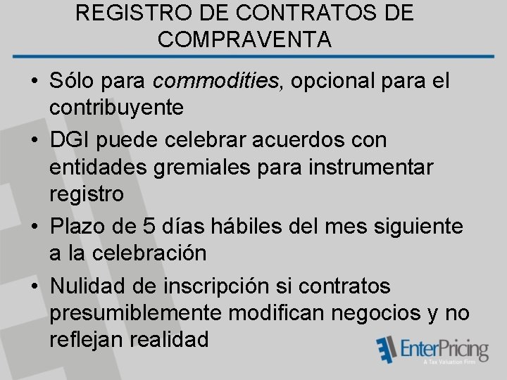 REGISTRO DE CONTRATOS DE COMPRAVENTA • Sólo para commodities, opcional para el contribuyente •