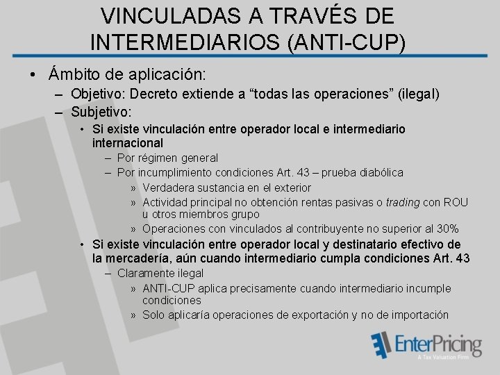 VINCULADAS A TRAVÉS DE INTERMEDIARIOS (ANTI-CUP) • Ámbito de aplicación: – Objetivo: Decreto extiende