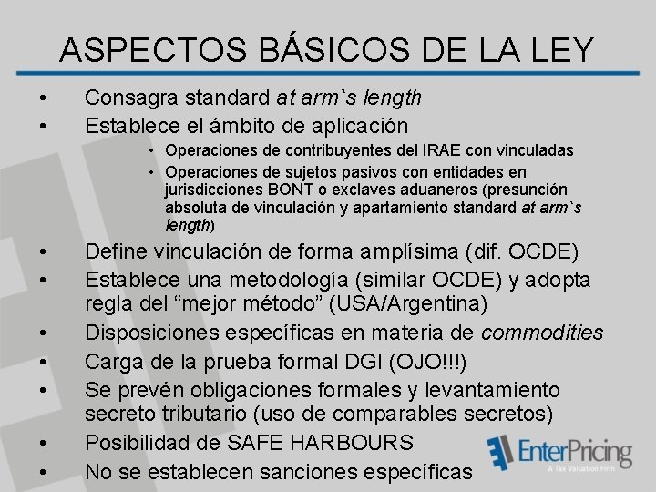 ASPECTOS BÁSICOS DE LA LEY • • Consagra standard at arm`s length Establece el