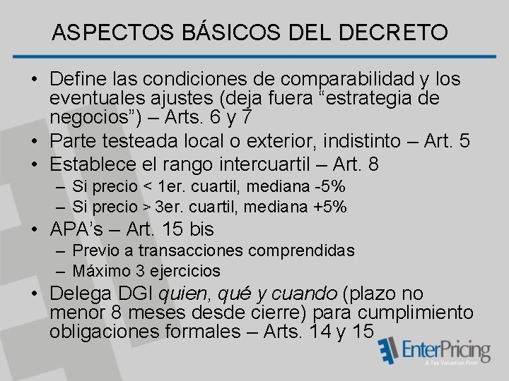 ASPECTOS BÁSICOS DEL DECRETO • Define las condiciones de comparabilidad y los eventuales ajustes
