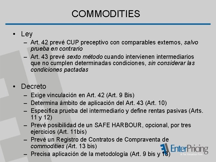 COMMODITIES • Ley – Art. 42 prevé CUP preceptivo con comparables externos, salvo prueba