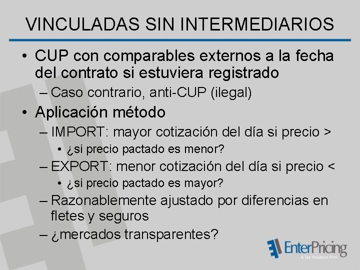 VINCULADAS SIN INTERMEDIARIOS • CUP con comparables externos a la fecha del contrato si