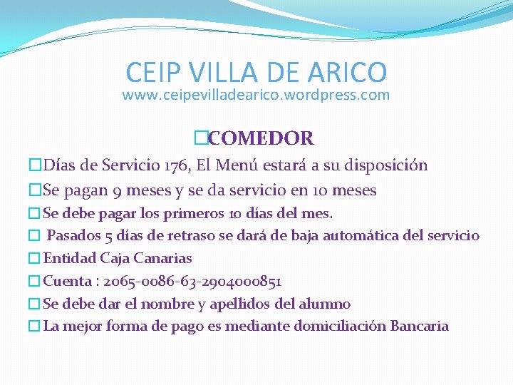 CEIP VILLA DE ARICO www. ceipevilladearico. wordpress. com �COMEDOR �Días de Servicio 176, El CEIP VILLA DE ARICO www. ceipevilladearico. wordpress. com �COMEDOR �Días de Servicio 176, El