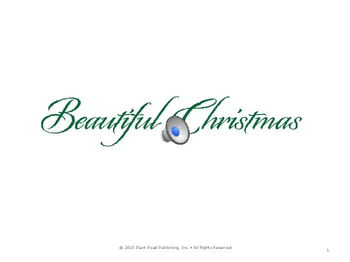 © 2015 Plank Road Publishing, Inc. • All Rights Reserved 1 