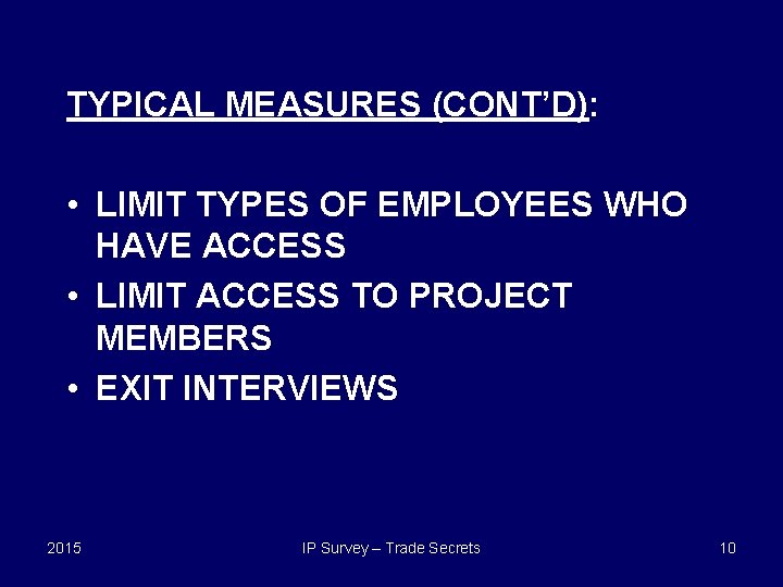 TYPICAL MEASURES (CONT’D): • LIMIT TYPES OF EMPLOYEES WHO HAVE ACCESS • LIMIT ACCESS TYPICAL MEASURES (CONT’D): • LIMIT TYPES OF EMPLOYEES WHO HAVE ACCESS • LIMIT ACCESS