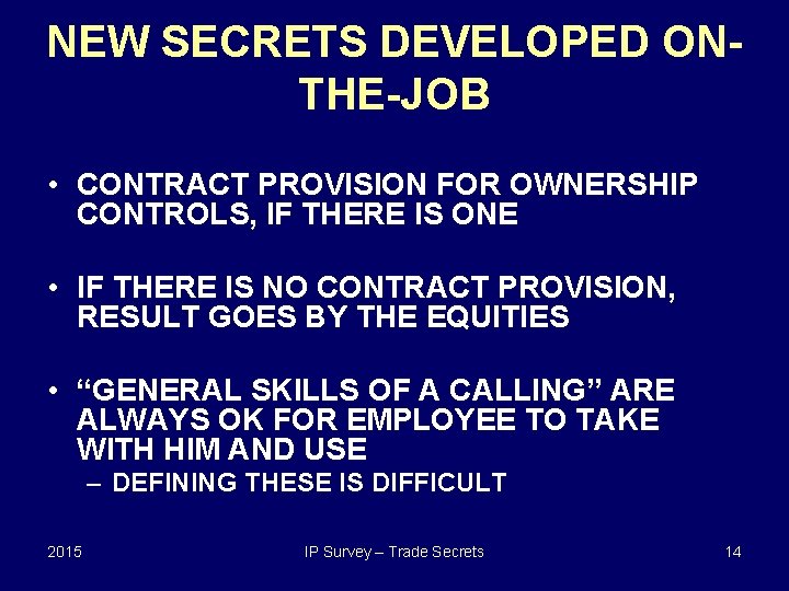 NEW SECRETS DEVELOPED ONTHE-JOB • CONTRACT PROVISION FOR OWNERSHIP CONTROLS, IF THERE IS ONE