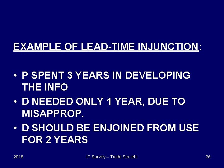 EXAMPLE OF LEAD-TIME INJUNCTION: • P SPENT 3 YEARS IN DEVELOPING THE INFO •