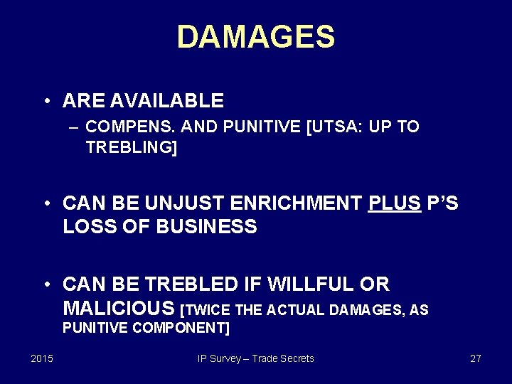 DAMAGES • ARE AVAILABLE – COMPENS. AND PUNITIVE [UTSA: UP TO TREBLING] • CAN