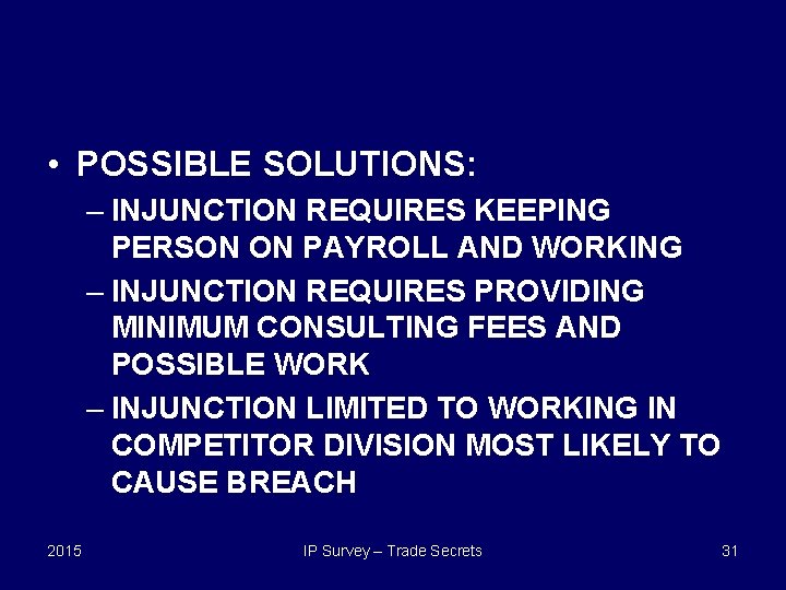  • POSSIBLE SOLUTIONS: – INJUNCTION REQUIRES KEEPING PERSON ON PAYROLL AND WORKING –