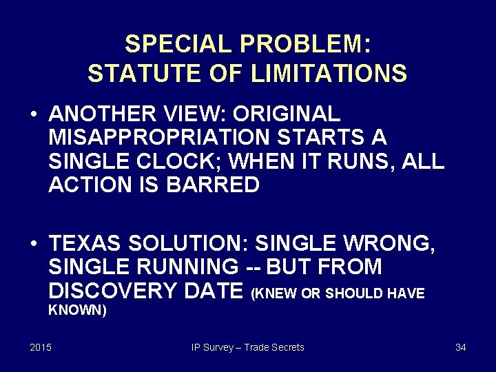 SPECIAL PROBLEM: STATUTE OF LIMITATIONS • ANOTHER VIEW: ORIGINAL MISAPPROPRIATION STARTS A SINGLE CLOCK;