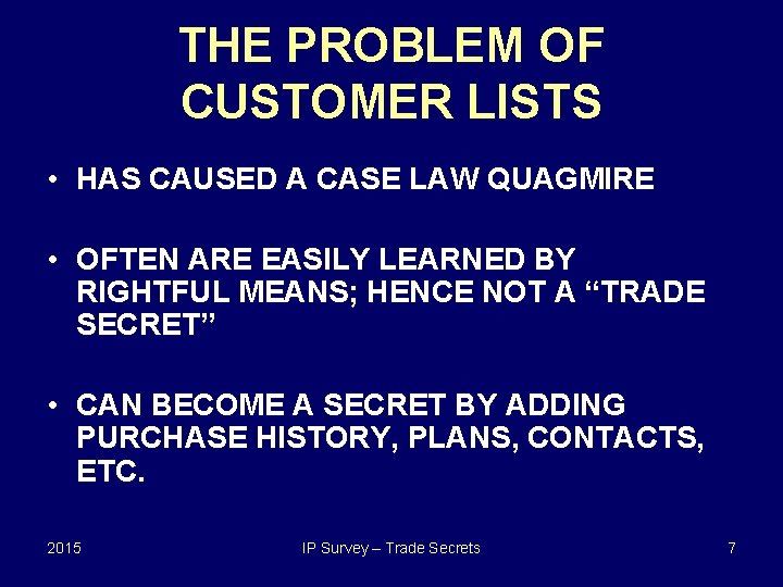 THE PROBLEM OF CUSTOMER LISTS • HAS CAUSED A CASE LAW QUAGMIRE • OFTEN THE PROBLEM OF CUSTOMER LISTS • HAS CAUSED A CASE LAW QUAGMIRE • OFTEN