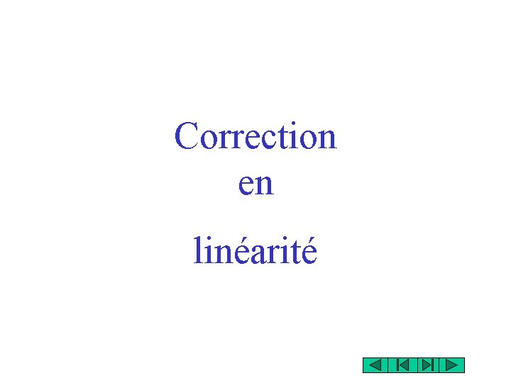 Correction en linéarité 