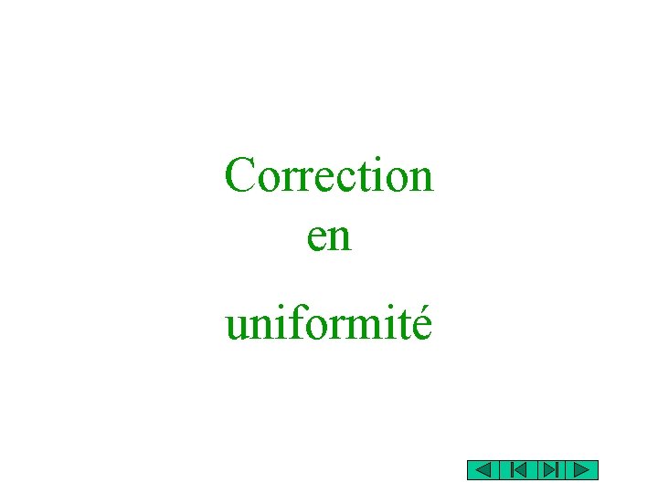 Correction en uniformité 