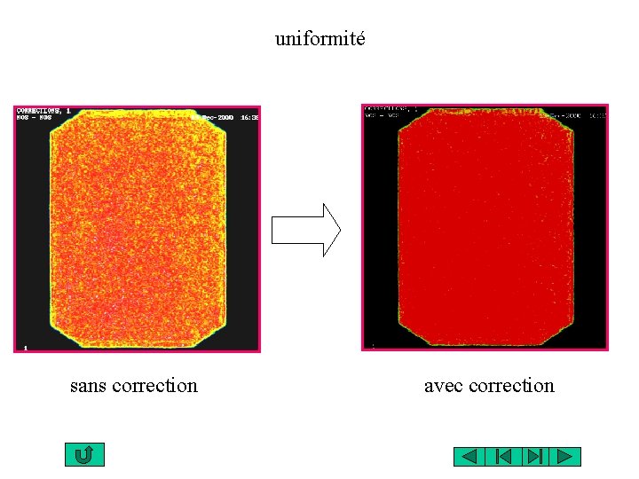 uniformité sans correction avec correction 