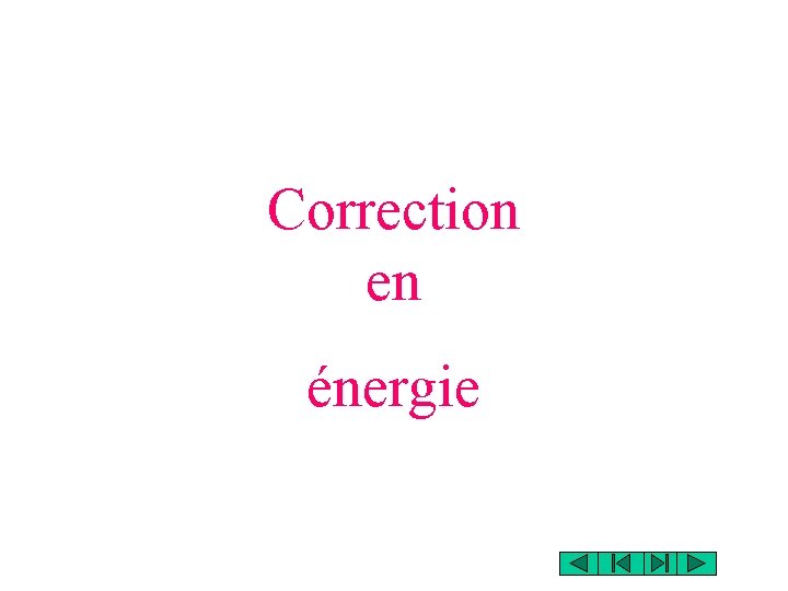 Correction en énergie 