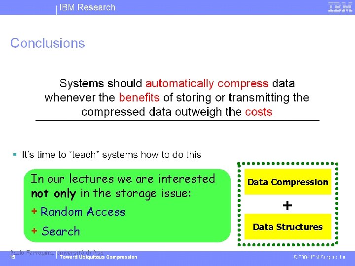 In our lectures we are interested not only in the storage issue: + Random