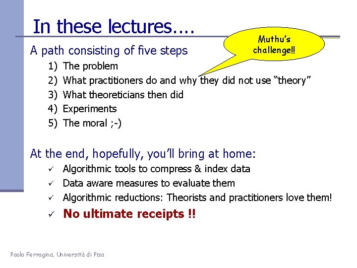 In these lectures. . A path consisting of five steps 1) 2) 3) 4)