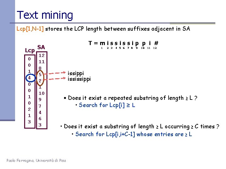 Text mining Lcp[1, N-1] stores the LCP length between suffixes adjacent in SA Lcp