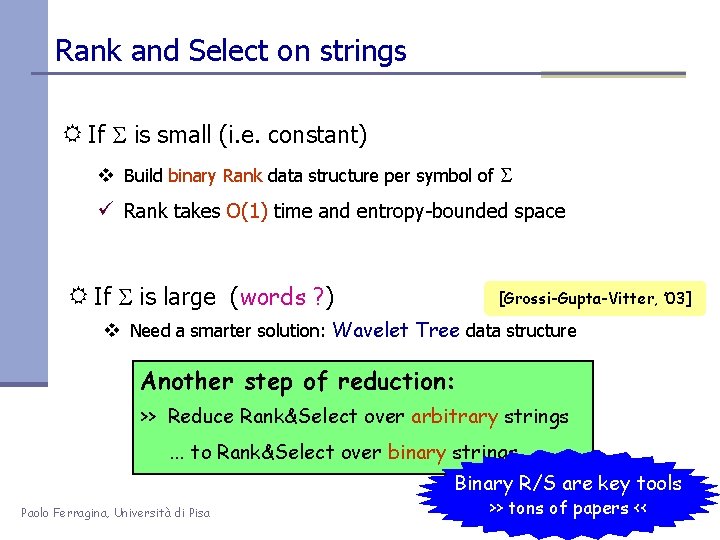 Rank and Select on strings R If is small (i. e. constant) v Build