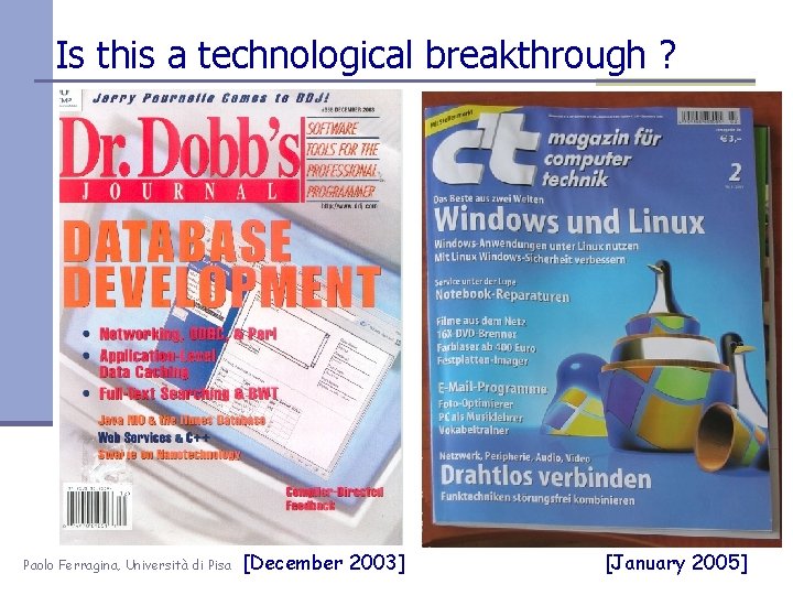 Is this a technological breakthrough ? Paolo Ferragina, Università di Pisa [December 2003] [January