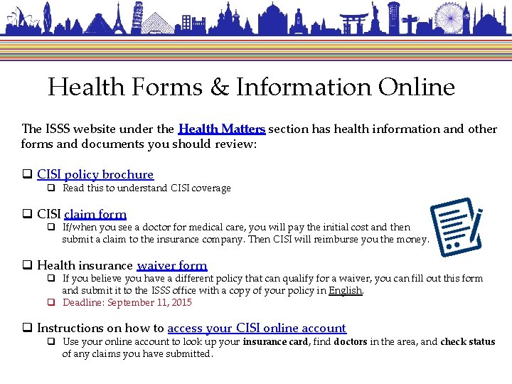 Health Forms & Information Online The ISSS website under the Health Matters section has
