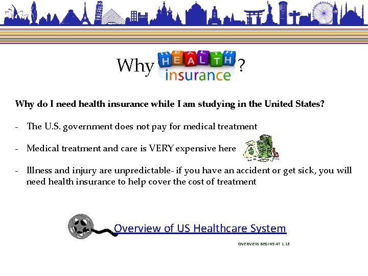 Why ? Why do I need health insurance while I am studying in the