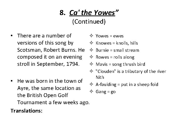 8. Ca' the Yowes” (Continued) • There a number of versions of this song