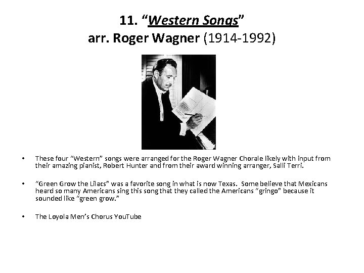11. “Western Songs” arr. Roger Wagner (1914 -1992) • These four “Western” songs were