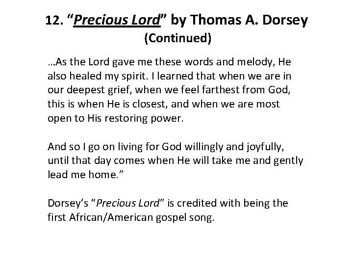 12. “Precious Lord” by Thomas A. Dorsey (Continued) …As the Lord gave me these
