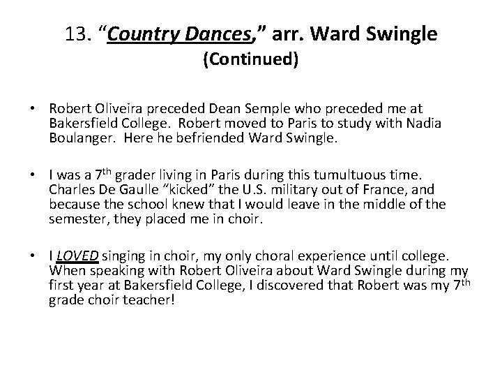 13. “Country Dances, ” arr. Ward Swingle (Continued) • Robert Oliveira preceded Dean Semple