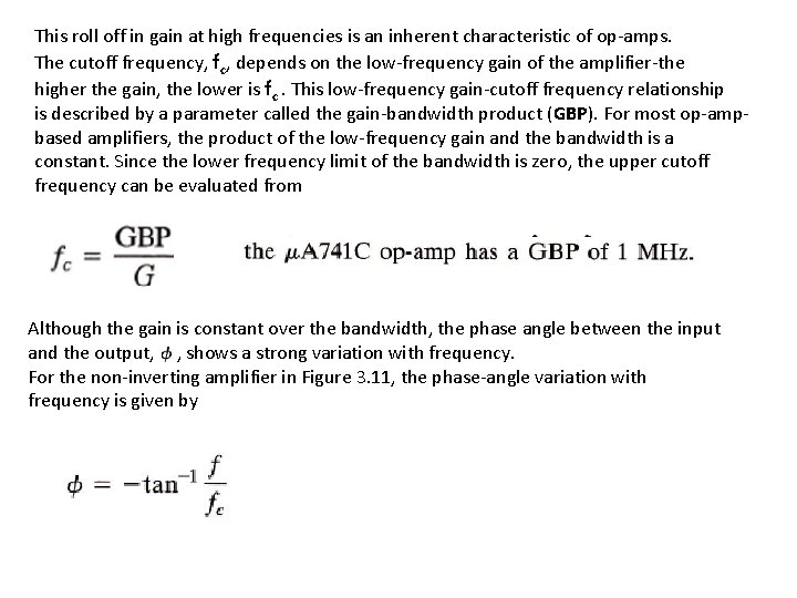 This roll off in gain at high frequencies is an inherent characteristic of op-amps.